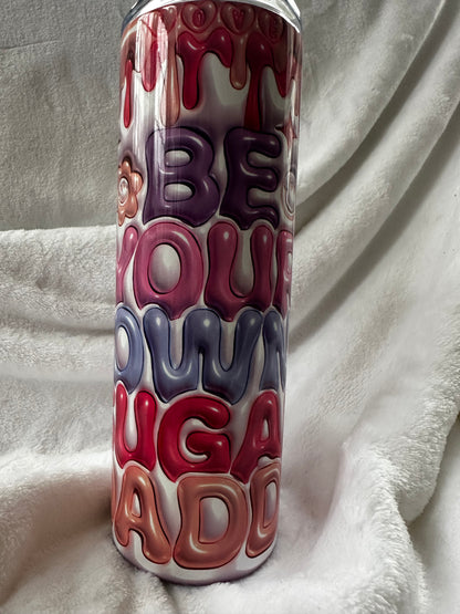 Be Your Own Sugar Daddy Puffy 20 oz Tumbler